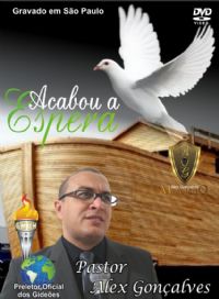 Acabou a Espera - Pastor Alex Gonçalves